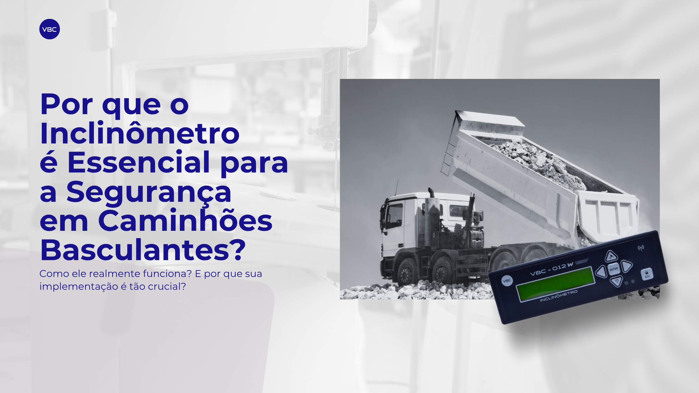 Por que o Inclinometro e Essencial para a Seguranca em Caminhoes Basculantes